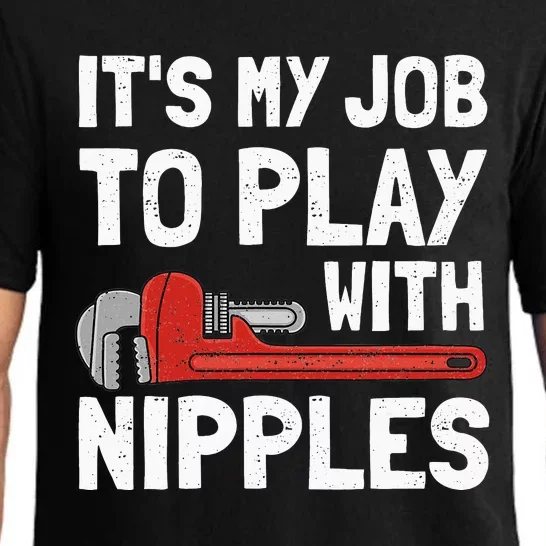 It's My Job To Play With Plumber Nipples Pajama Set