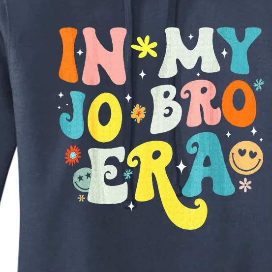 In My Jo Bro Era Funny Groovy Retro In My Job Bro Era Women's Pullover Hoodie