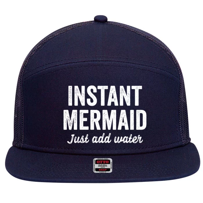 Instant Mermaid Just Add Water Meaningful Gift 7 Panel Mesh Trucker Snapback Hat