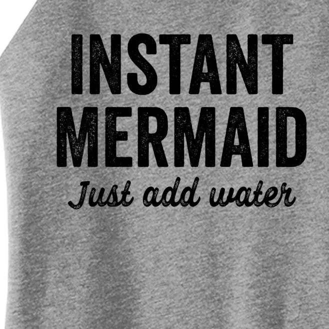 Instant Mermaid Just Add Water Meaningful Gift Women’s Perfect Tri Rocker Tank