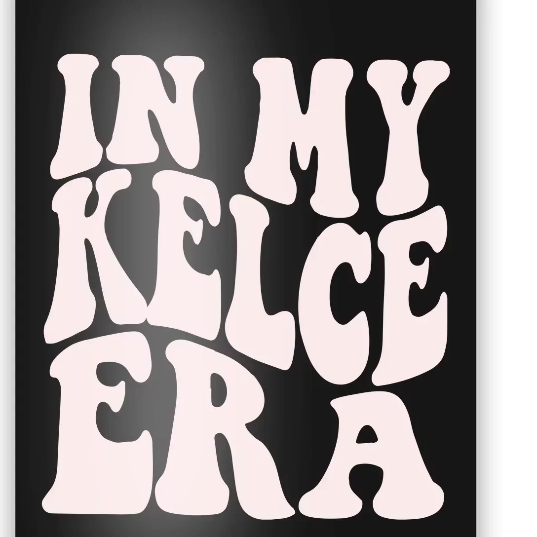 In My Kelce Era Kelce Eras Poster