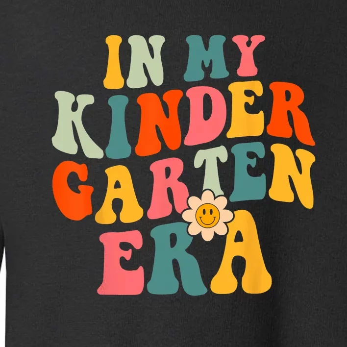 In My Kindergarten Teacher Era Shirts Kinder Groovy Retro Toddler Sweatshirt