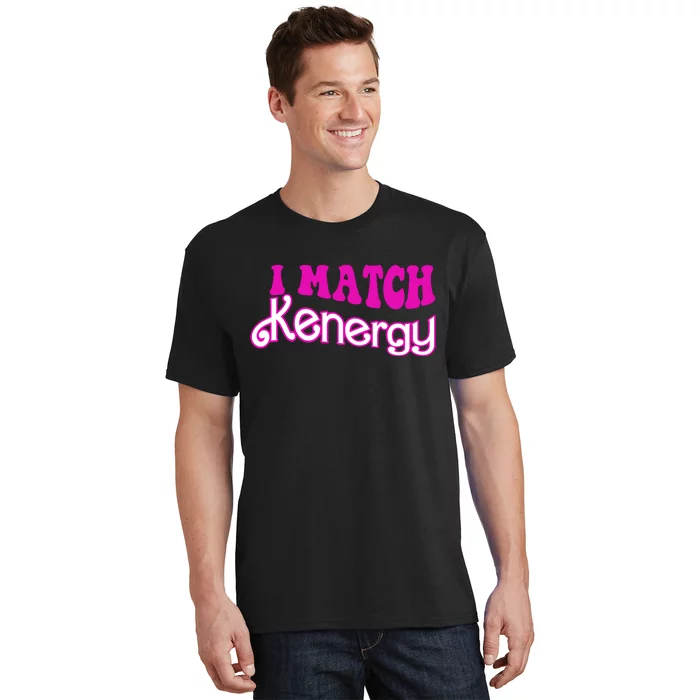 I Match Kenergy T-Shirt