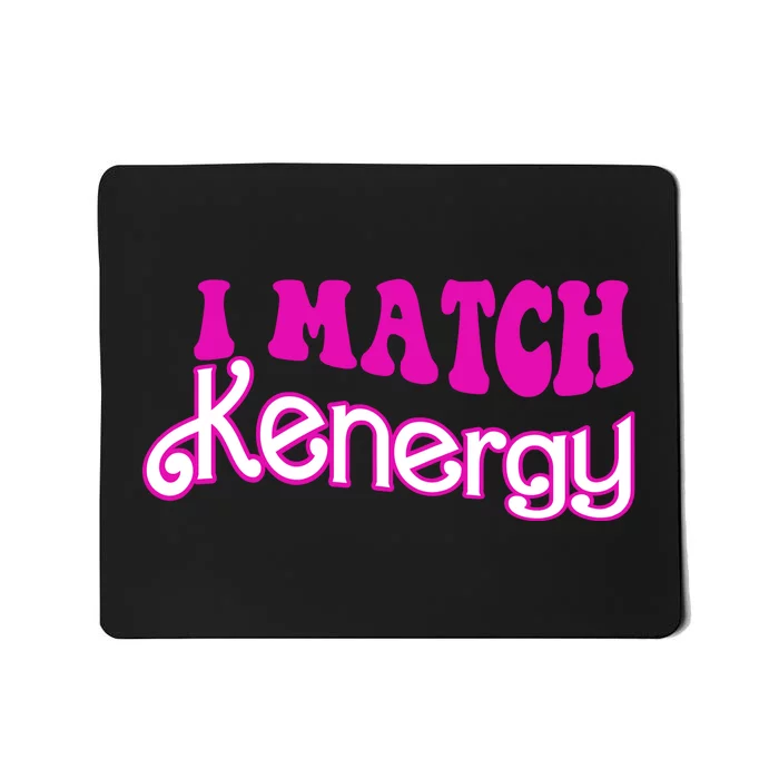 I Match Kenergy Mousepad