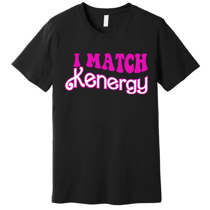 I Match Kenergy Premium T-Shirt