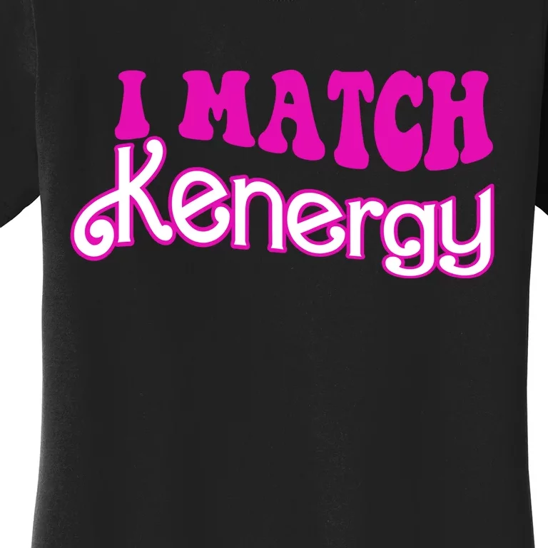 I Match Kenergy Women's T-Shirt