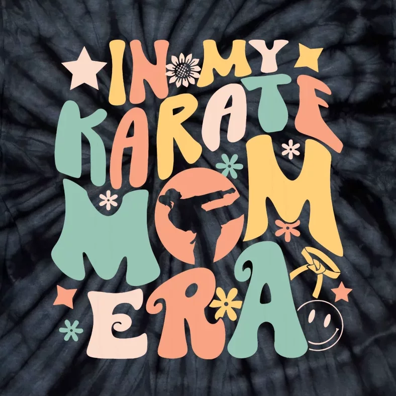 In My Karate Mom Era Groovy Funny Martial Arts Sport Mother Tie-Dye T-Shirt