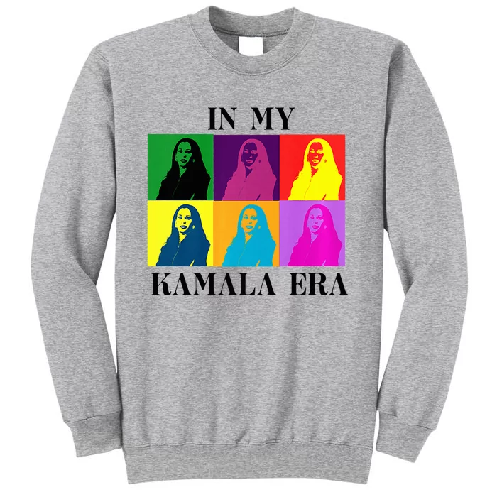 In My Kamala Era – Kamala 2024 Tall Sweatshirt