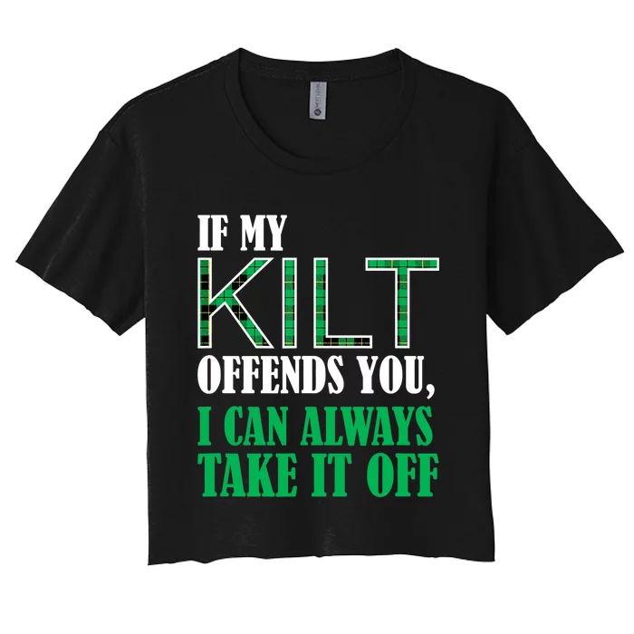 If My Kilt Offends You Funny St. Patrick's Day Women's Crop Top Tee