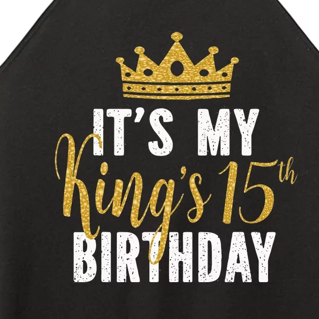 It's My King's 15th Birthday Idea For 15 Years Old Women’s Perfect Tri Rocker Tank