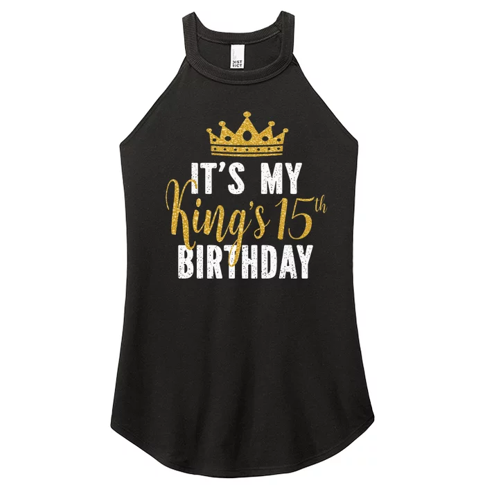 It's My King's 15th Birthday Idea For 15 Years Old Women’s Perfect Tri Rocker Tank