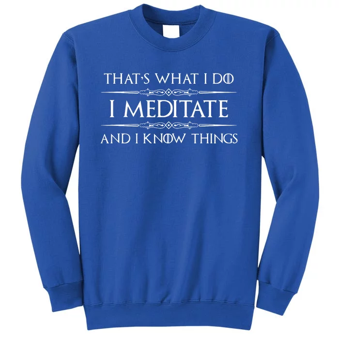 I Meditate Know Things Funny Meditator Sweatshirt