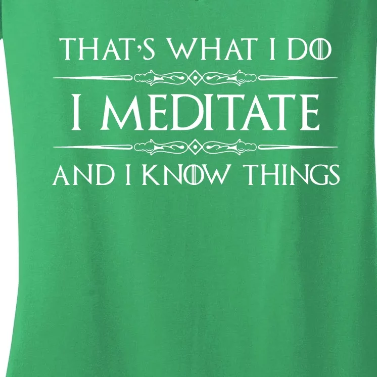 I Meditate Know Things Funny Meditator Women's V-Neck T-Shirt