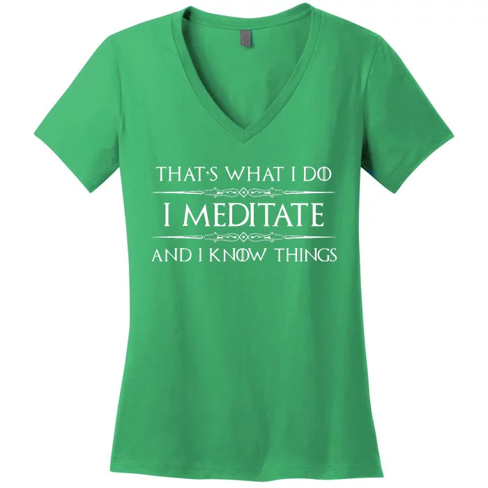 I Meditate Know Things Funny Meditator Women's V-Neck T-Shirt