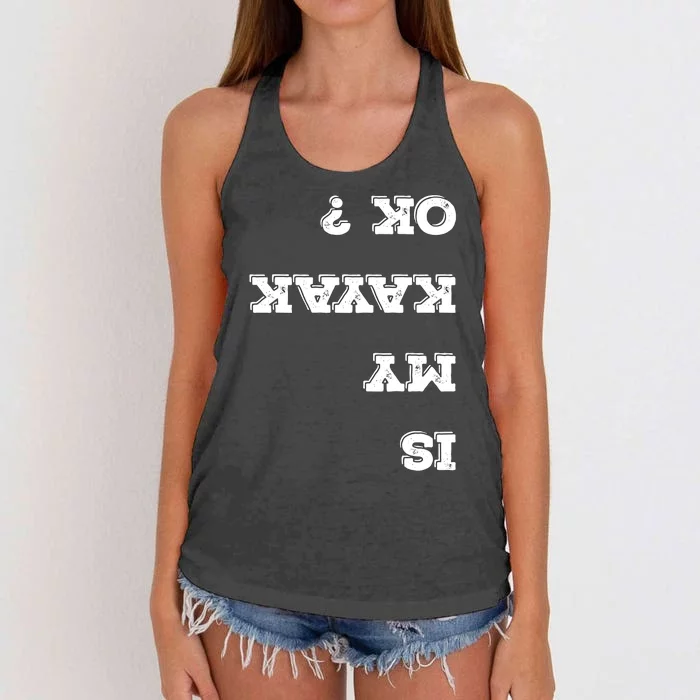 Is My Kayak Ok? Flip Great Gift Women's Knotted Racerback Tank