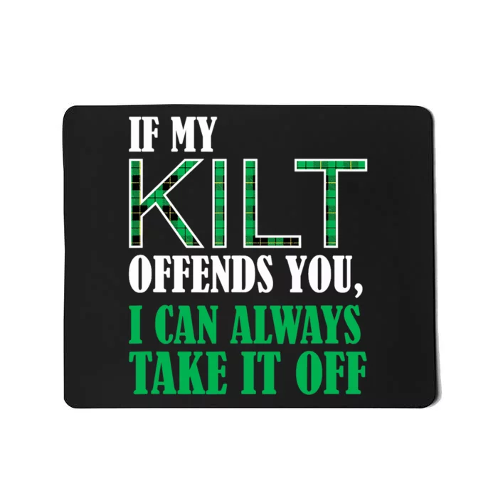 If My Kilt Offends You - Funny St. Patrick's Day Mousepad