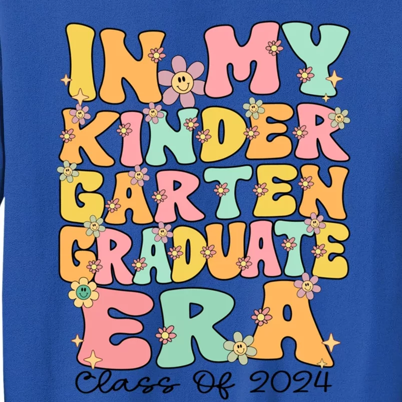 In My Kindergarten Graduate Era Last Day Of Kindergarten Meaningful Gift Tall Sweatshirt