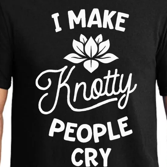 I Make Knotty People Cry Funny Massage Therapist Therapy Pajama Set