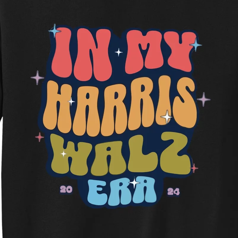 In My Kamala Era Madam President 2024 Tall Sweatshirt