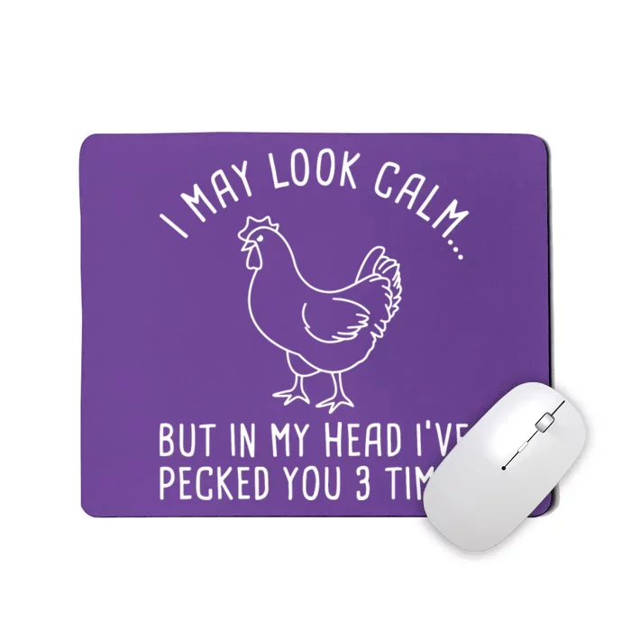 I May Look Calm Chicken Mousepad