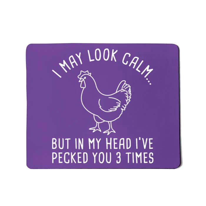 I May Look Calm Chicken Mousepad