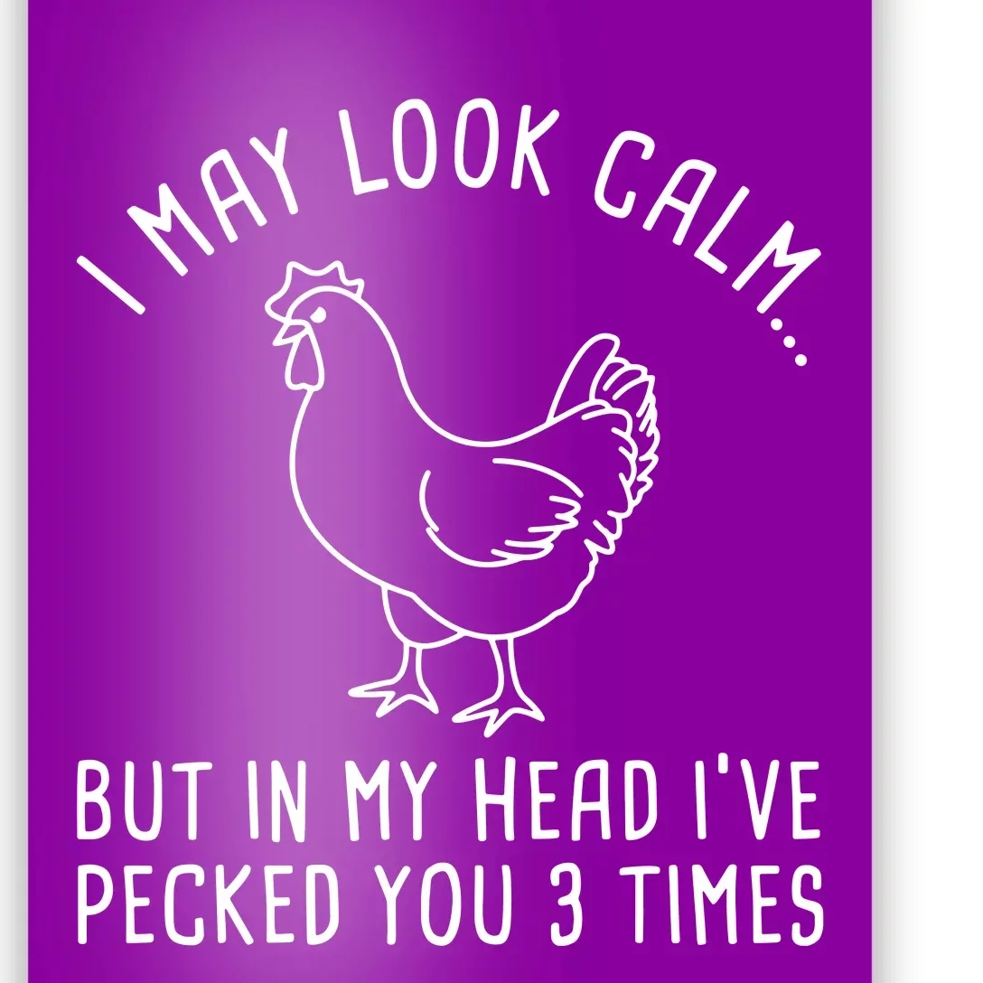 I May Look Calm Chicken Poster