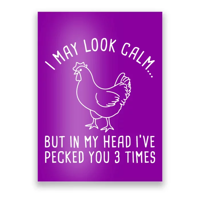 I May Look Calm Chicken Poster