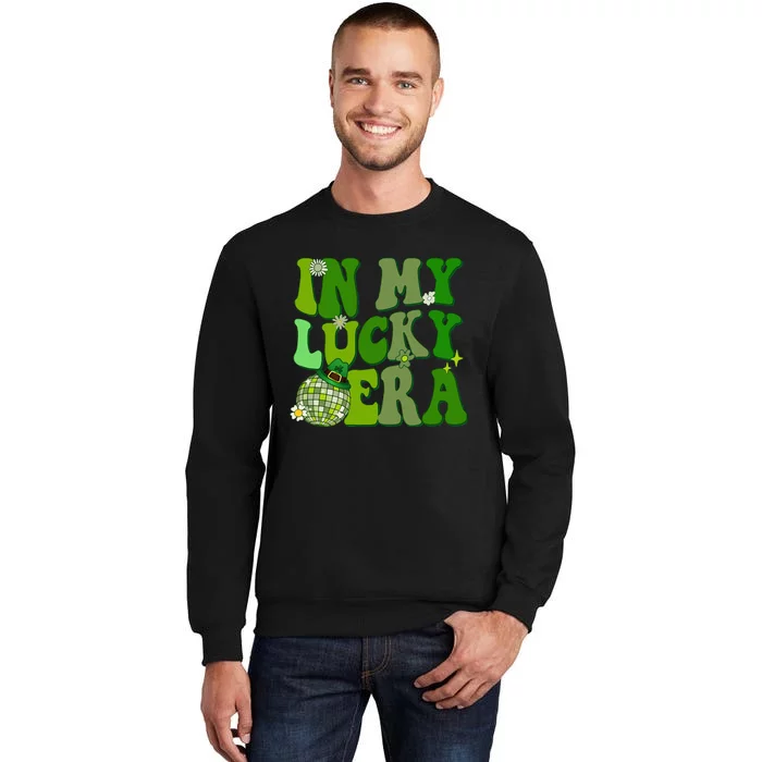 In My Lucky Era St Patrick Paddy Day Retro Disco Funny Tall Sweatshirt