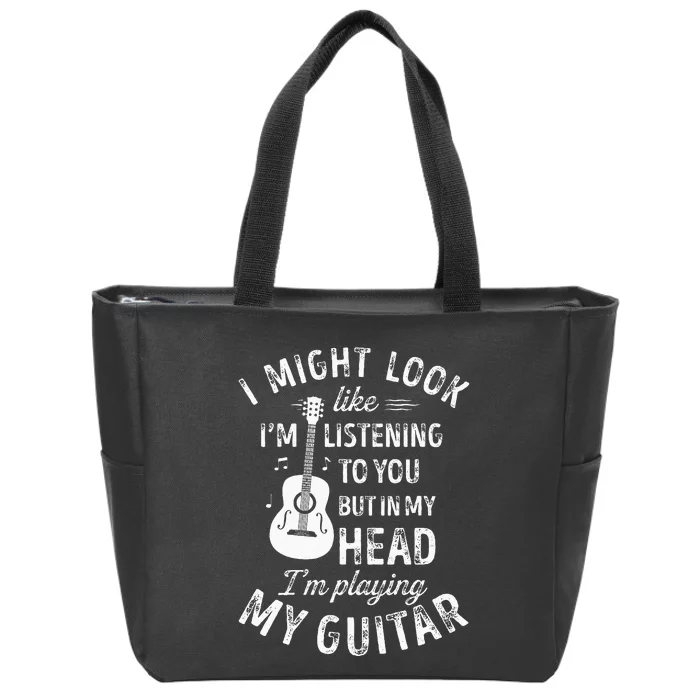 I Might Look Like Im Listening To You Funny Guitar Music Zip Tote Bag