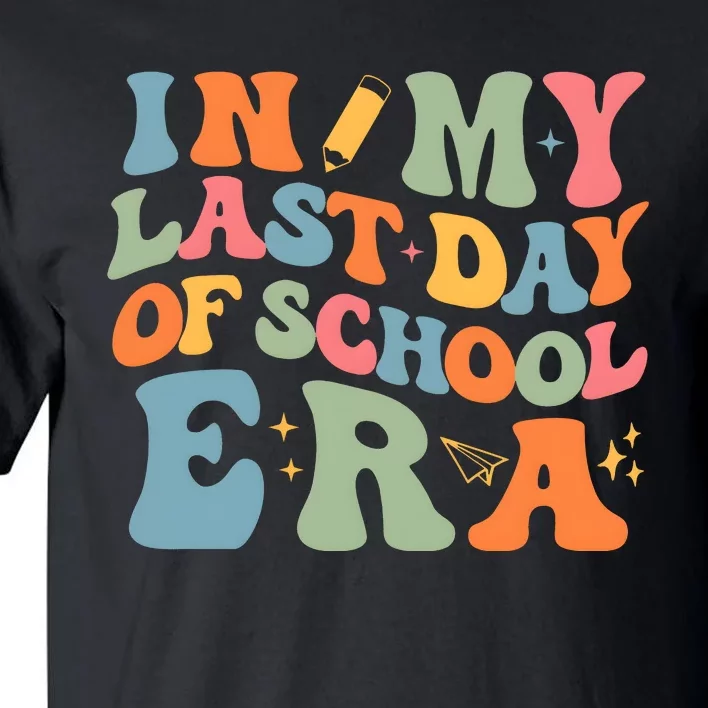 In My Last Day Of School Era Tall T-Shirt