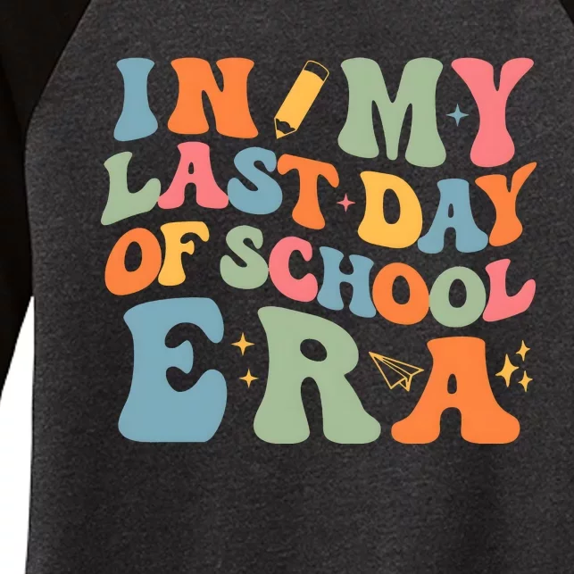 In My Last Day Of School Era Women's Tri-Blend 3/4-Sleeve Raglan Shirt