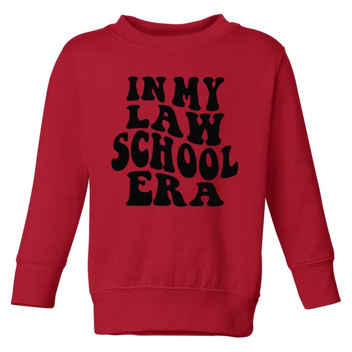 In My Law School Era Toddler Sweatshirt