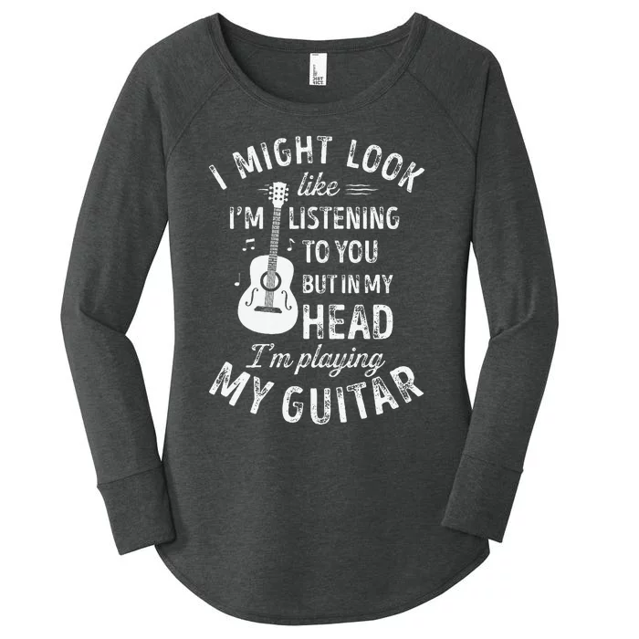 I Might Look Like IM Listening To You Funny Guitar Music Women's Perfect Tri Tunic Long Sleeve Shirt