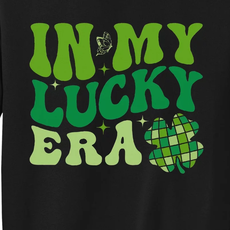 In My Lucky Era St Patricks Day Retro Groovy Disco Shamrock Tall Sweatshirt