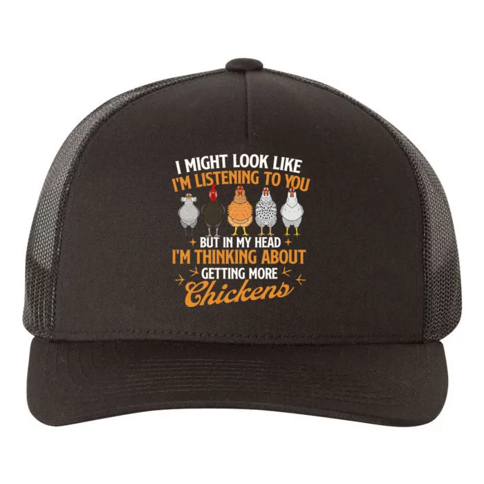 I Might Look Like IM Listening To You Chicken Farm Yupoong Adult 5-Panel Trucker Hat