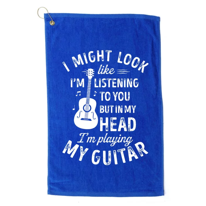 I Might Look Like Im Listening To You Funny Guitar Music Platinum Collection Golf Towel