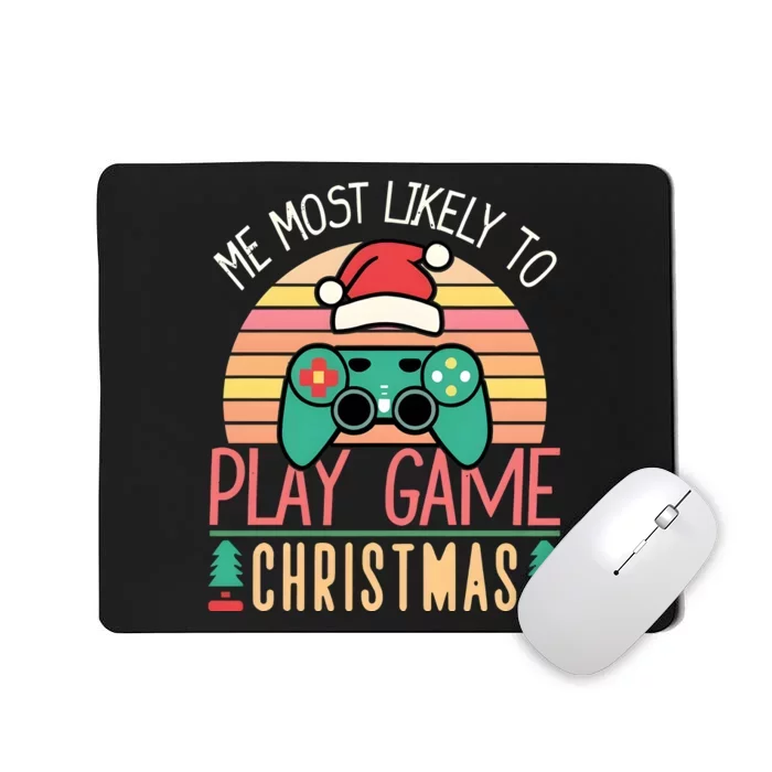 Im More Likely To Play Video Games On Christmas Funny Mousepad