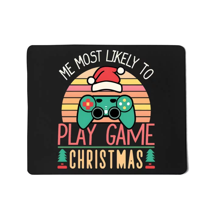 Im More Likely To Play Video Games On Christmas Funny Mousepad