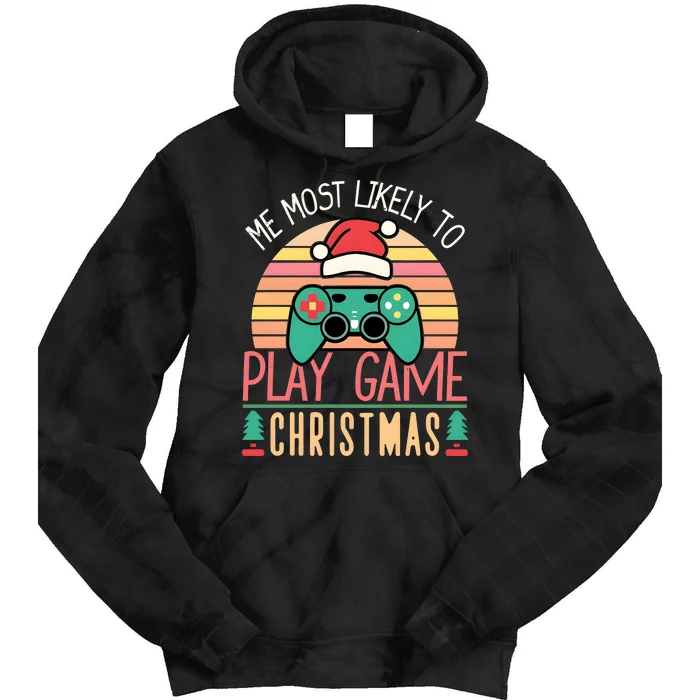 Im More Likely To Play Video Games On Christmas Funny Tie Dye Hoodie