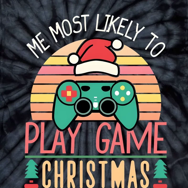 Im More Likely To Play Video Games On Christmas Funny Tie-Dye T-Shirt