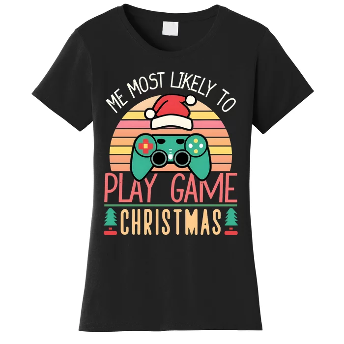 Im More Likely To Play Video Games On Christmas Funny Women's T-Shirt