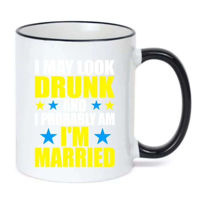 I May Look Drunk And I Probably Am Im Married Fun Husband Gift Black Color Changing Mug