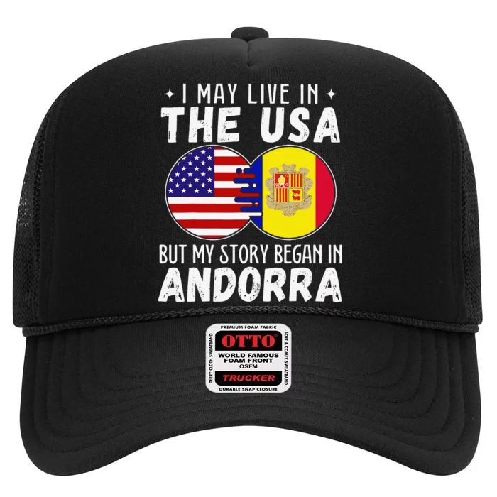 I May Live In The Usa But My Story Began In Andorra High Crown Mesh Trucker Hat