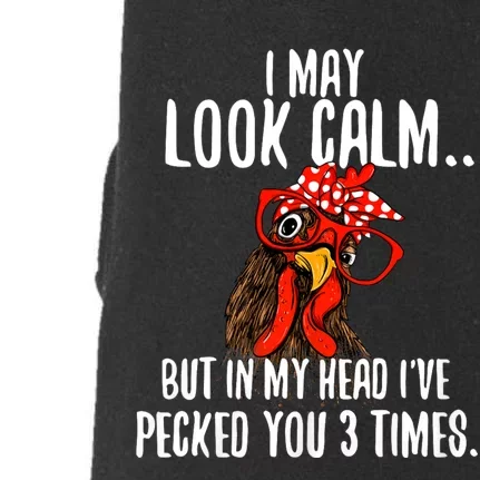 I May Look Calm Chicken Farm Poultry Owner Doggie 3-End Fleece Hoodie