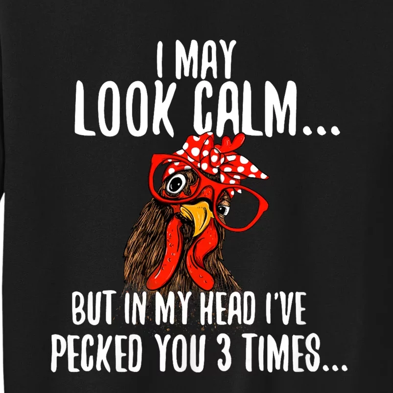 I May Look Calm Chicken Farm Poultry Owner Sweatshirt