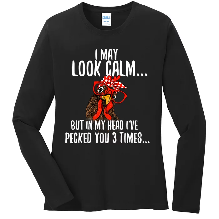 I May Look Calm Chicken Farm Poultry Owner Ladies Long Sleeve Shirt