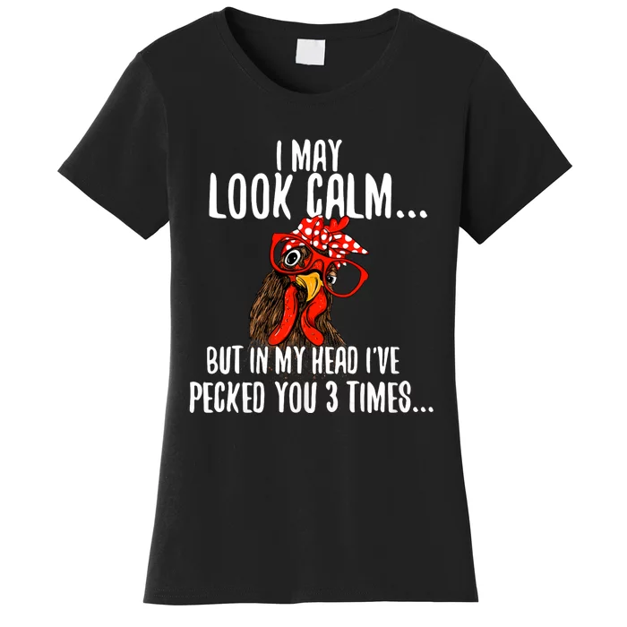 I May Look Calm Chicken Farm Poultry Owner Women's T-Shirt