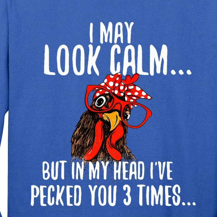 I May Look Calm Chicken Farm Poultry Owner Tall Long Sleeve T-Shirt