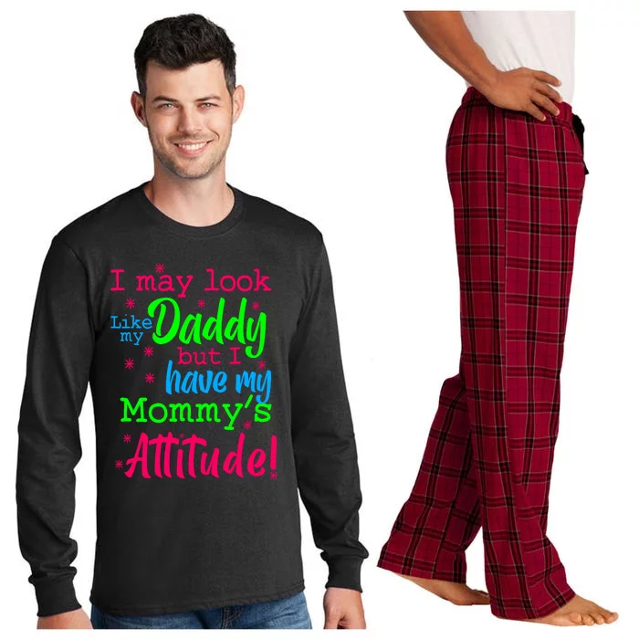 I May Look Like My Daddy But Have MommyS Attitude Long Sleeve Pajama Set