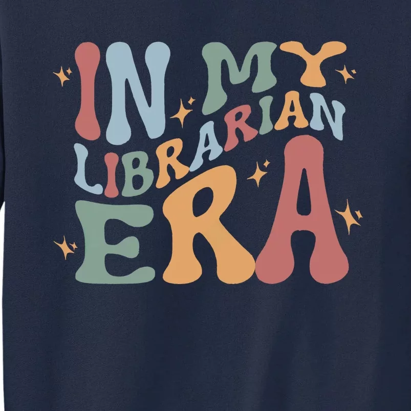 In My Librarian Era Funny Library Book Lover Tall Sweatshirt